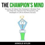 The Champions Mind Discover All Abo..., Arnold Kyler