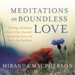 Meditations on Boundless Love, Miranda Macpherson