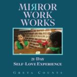 Mirror Work Works, Greta Counts