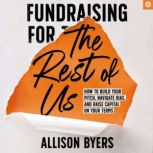 Fundraising for the Rest of Us, Allison Byers