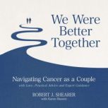 We Were Better Together, Robert J. Shearer