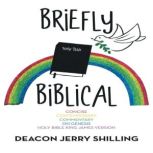 Briefly Biblical, Deacon Jerry Shilling