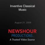 Inventive Classical Music, PBS NewsHour