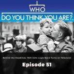 Who Do You Think You Are? Behind the ..., WDYTYA Staff