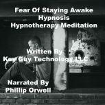 Fear Of Staying Awake Self Hypnosis H..., Key Guy Technology LLC