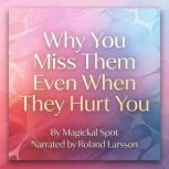 Why You Miss Them Even When They Hurt..., Magickal Spot