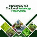 Ethnobotany and Traditional Knowledge..., Aparna Pareek