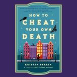 How to Cheat Your Own Death, Kristen Perrin
