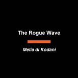 The Rogue Wave, Melia di Kodani