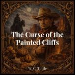 The Curse of the Painted Cliffs, W. C. Tuttle