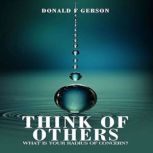 Think of Others, Donald F Gerson