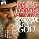A Dialogue with God  Why Lord? Where..., Beshoy Shenouda Mahrous