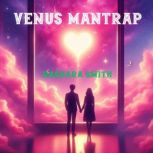 Venus Mantrap, Rashara Smith