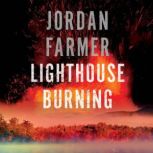 Lighthouse Burning, Jordan Farmer