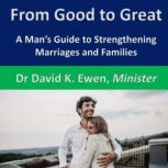From Good to Great, Dr. David K. Ewen