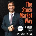 The Stock Market Way, Piyush Patel