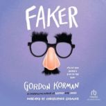 Faker, Gordon Korman
