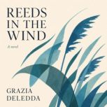 Reeds in the Wind, Grazia Deledda