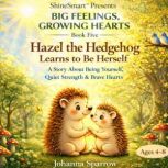 Hazel the Hedgehog Learns to Be Herse..., Johanna Sparrow