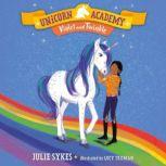 Unicorn Academy #11: Violet and Twinkle, Julie Sykes
