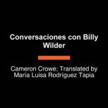 Conversaciones con Billy Wilder, Cameron Crowe