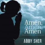 Amen, Amen, Amen Memoir of a Girl Who Couldn't Stop Praying (Among Other Things), Abby Sher