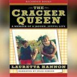 The Cracker Queen A Memoir of a Jagged, Joyful Life, Lauretta Hannon