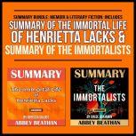 Summary Bundle: Memoir & Literary Fiction: Includes Summary of The Immortal Life of Henrietta Lacks & Summary of The Immortalists, Abbey Beathan