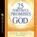 25 Powerful Promises from God Proclamations for Supernatural Transformation, Mike Shreve