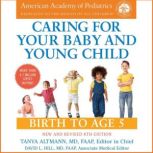 Caring for Your Baby and Young Child,..., American Academy of Pediatrics