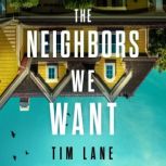 The Neighbors We Want, Tim Lane