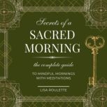 Secrets Of A Sacred Morning, Lisa Roulette