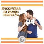 ENCONTRAR LA PAREJA PERFECTA, LIBROTEKA