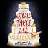 Heiress Takes All, Emily Wibberley