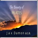The Beauty Of Pilates, Jax Damon, A,C.E