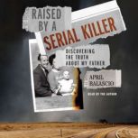 Raised by a Serial Killer, April Balascio