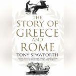 The Story of Greece and Rome, Tony Spawforth