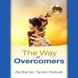 The Way of Overcomers, Zacharias Tanee Fomum