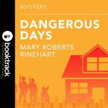 Dangerous Days, Mary Roberts Rinehart