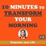 10 Minutes to Transform Your Morning, Audio Snacks