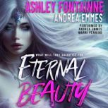 Eternal Beauty, Ashley Fontainne