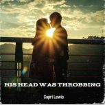 His Head Was Throbbing, Capri Lewis