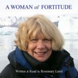 A Woman of Fortitude, Rosemary Laird