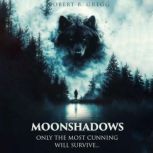 Moonshadows, Robert B. Gregg