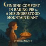 Finding Comfort in Baking Pie for a M..., Hoang Nguyen