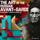 The Art of the Russian AvantGarde, Haya Vent