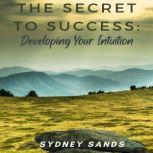 The Secret to Success Developing You..., Sydney Sands