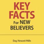 Key Facts for New Believers, Dag HewardMills