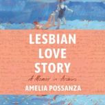 Lesbian Love Story, Amelia Possanza