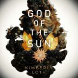 God of the Sun Stalla and Sol Book 1..., Kimberly Loth